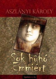 Title: Sok huhó Emmiért, Author: Károly Aszlányi