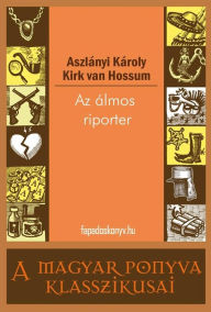Title: Az álmos riporter, Author: Károly Aszlányi