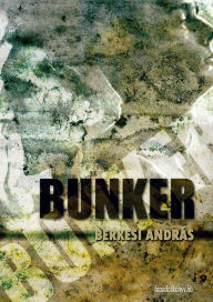 Title: Bunker, Author: András Berkesi