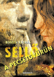 Title: Sello a pecsétgyurun, Author: András Berkesi