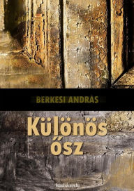 Title: Különös osz, Author: András Berkesi
