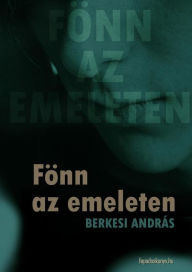 Title: Fönn az emeleten, Author: András Berkesi