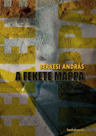 Title: A fekete mappa, Author: András Berkesi