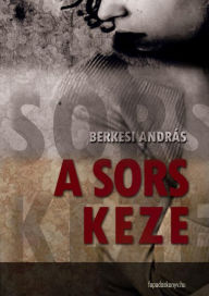 Title: A sors keze, Author: András Berkesi