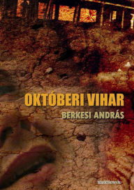 Title: Októberi vihar, Author: András Berkesi
