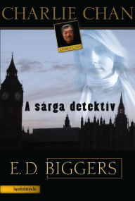 Title: A sárga detektív, Author: Earl Derr Biggers