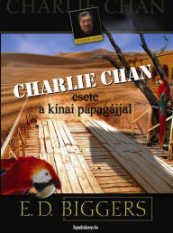 Title: Charlie Chan esete a kínai papagájjal, Author: Earl Derr Biggers