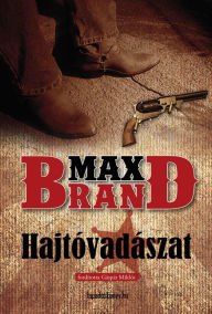 Title: Hajtóvadászat, Author: Max Brand