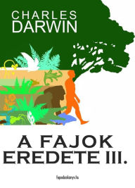 Title: A fajok eredete III. kötet, Author: Charles Darwin
