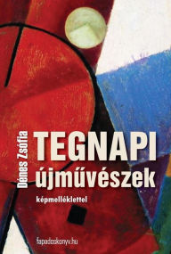 Title: Tegnapi újmuvészek, Author: Zsófia Dénes