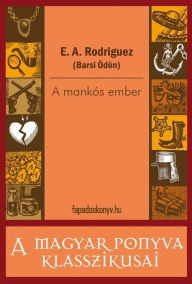Title: A mankós ember, Author: A. Rodriguez (Barsi Ödön) E.