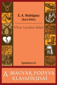 Title: Vihar London felett, Author: A. Rodriguez (Barsi Ödön) E.
