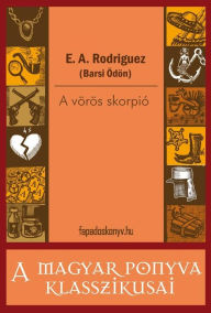 Title: A vörös skorpió, Author: A. Rodriguez (Barsi Ödön) E.