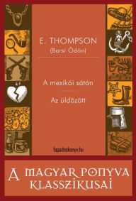 Title: A mexikói sátán - Az üldözött, Author: Thompson (Barsi Ödön) E.