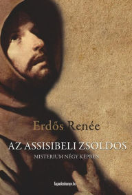 Title: Az assisibeli zsoldos: Misterium négy képben, Author: Renée Erdos