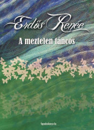 Title: A meztelen táncos, Author: Renée Erdos