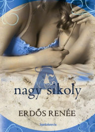 Title: A nagy sikoly, Author: Renée Erdos