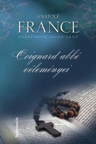 Title: Coignard abbé véleményei, Author: Anatole France