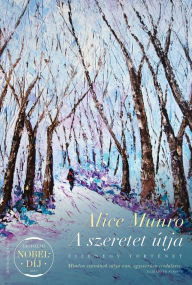 Title: A szeretet útja, Author: Alice Munro