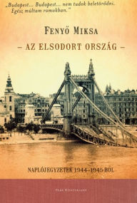 Title: Az elsodort ország - Naplójegyzetek 1944-1945-ből, Author: Walls