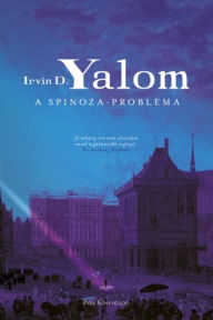 Title: A Spinoza-probléma, Author: Irvin D. Yalom