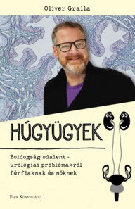 Title: Húgyügyek - Boldogság odalent: urológiai problémákról férfiaknak és noknek, Author: Gerrada