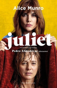 Title: Juliet: Három történet, Author: Alice Munro