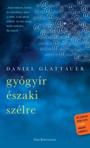 Title: Gyógyír északi szélre, Author: Daniel Glattauer