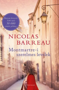 Title: Montmartre-i szerelmes levelek, Author: Nicolas Barreau