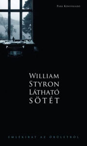 Title: Látható sötét, Author: William Styron