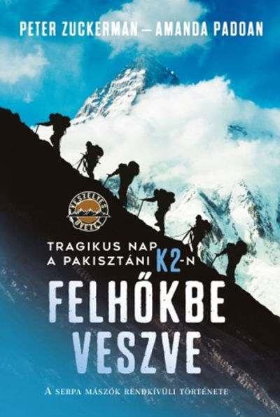 Felhokbe veszve: Tragikus nap a pakisztáni K2-n - A serpa mászók rendkívüli története