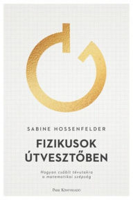 Title: Fizikusok útvesztoben, Author: Sabine Hossenfelder