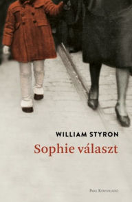 Title: Sophie választ (Sophie's Choice), Author: William Styron