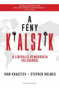 Title: A fény kialszik - A liberális demokrácia válságáról, Author: Ivan Krasztev