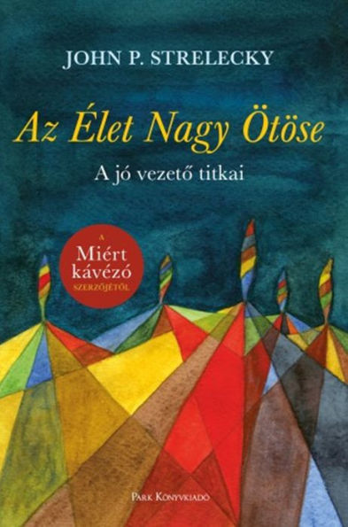 Az Élet Nagy Ötöse: A jó vezeto titkai