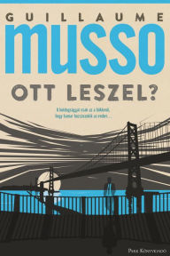 Title: Ott leszel?, Author: Guillaume Musso