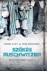 Title: Szökés Auschwitzba, Author: Denis Avey