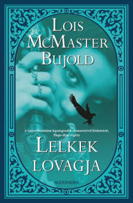 Title: Lelkek lovagja, Author: Lois McMaster Bujold
