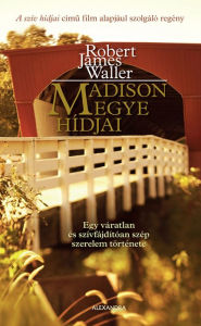 Title: Madison megye hídjai (The Bridges of Madison County), Author: Robert James Waller