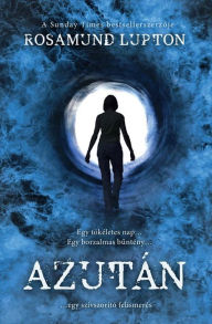 Title: Azután, Author: Rosamund Lupton