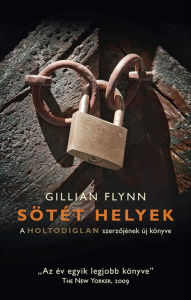 Title: Sötét helyek, Author: Gillian Flynn