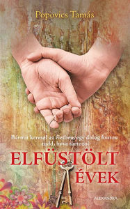 Title: Elfüstölt évek, Author: Tamás Popovics