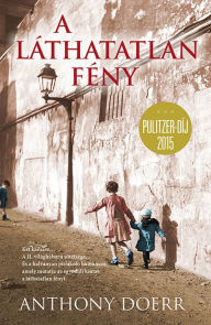 Title: A láthatatlan fény, Author: Anthony Doerr