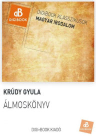 Title: Álmoskönyv, Author: Gyula Krúdy