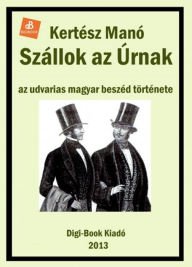 Title: Szállok az úrnak, Author: Manó Kertész