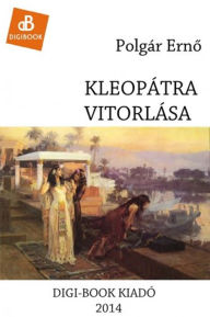 Title: Kleopátra vitorlása, Author: FrÃbelin Palikat