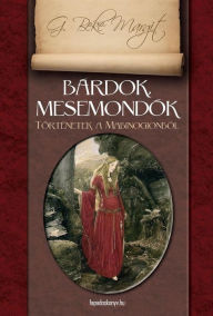 Title: Bárdok, mesemondók: Történetek a Mabinogionból, Author: Beke Margit G.
