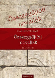 Title: Összegyujtött novellák, Author: Géza Gárdonyi