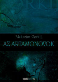 Title: Az Artamonovok, Author: Makszim Gorkij