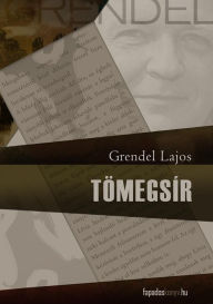 Title: Tömegsír, Author: Lajos Grendel
